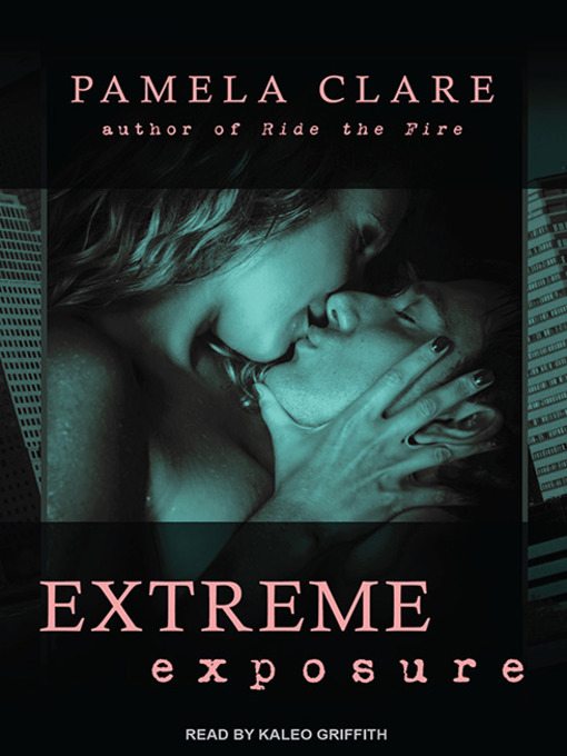 Title details for Extreme Exposure by Pamela Clare - Available
